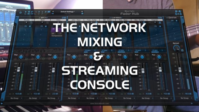 Blue Cat's Fader Hub Network Mixing & Streaming Console