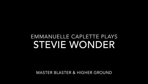 Emmanuelle Caplette Plays Stevie Wonder (Master Blaster & Higher Ground)