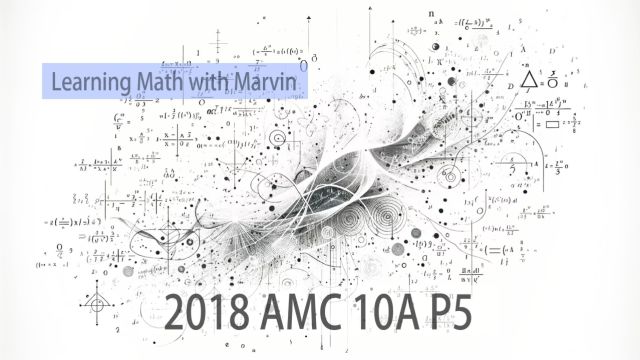 2018 AMC数学竞赛 10A P5 英语讲题