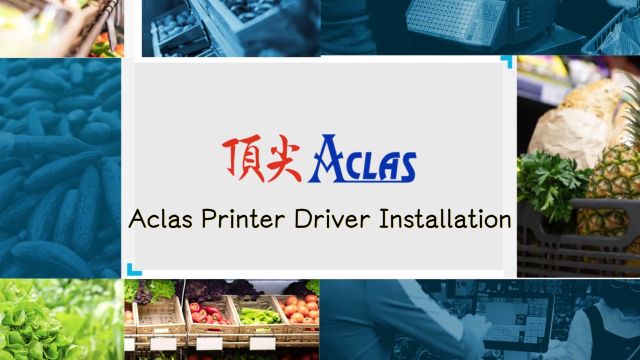 Aclas Printer Driver Installation【EN】