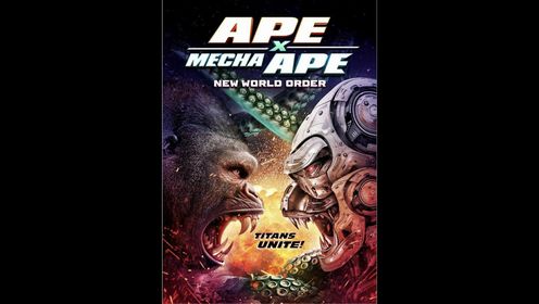 《APE X MECHA APE：NEW WORLD ORDER》TRAILER  《猿猴大战机械猿：世界新秩序》预告片 2024