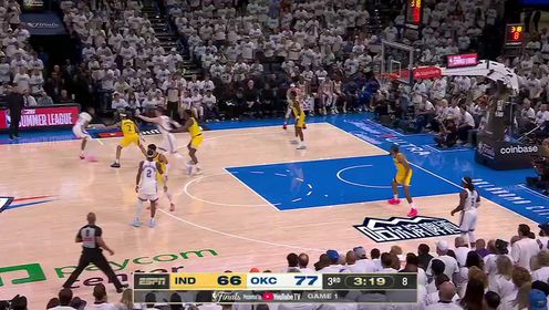 《俄克拉荷马雷霆》NBA总决赛G1：步行者vs雷霆第3节中文解说回放