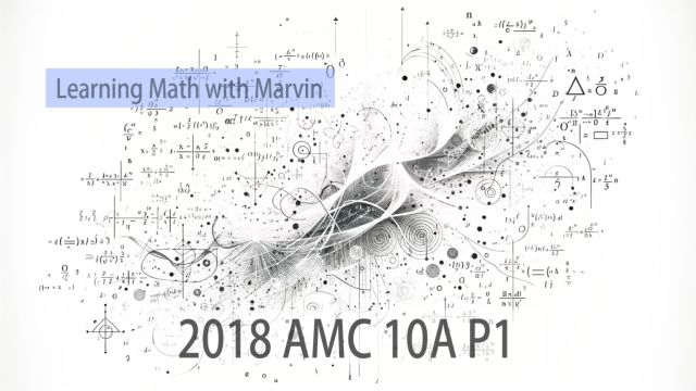 2018 AMC数学竞赛10A P1 英语讲题