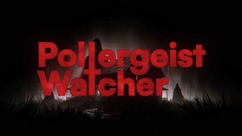 《鬼影监视者/Poltergeist Watcher》游戏宣传视频
