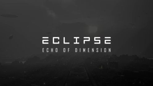 《日蚀：维度回声/Eclipse Echo of Dimension》游戏宣传视频