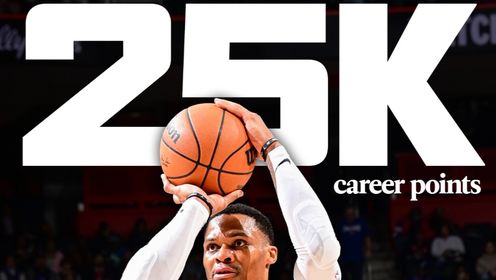 《NBA全场集锦》威少25000分里程碑：25k+9k+8k历史第二人 NBA官方发推祝贺