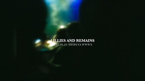 Lillies and Remains - Final Cut @ Shibuya WWWX 2023