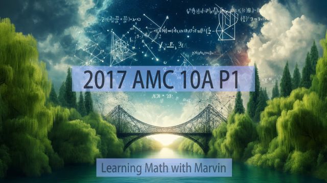 2017 AMC数学竞赛 10A P1 英语讲题