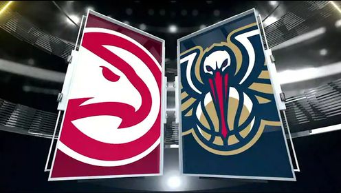 《NBA全场集锦》【回放】NBA常规赛：老鹰vs鹈鹕第3节中文解说回放