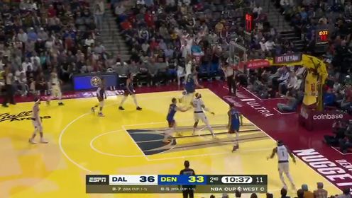 《丹佛掘金》【回放】NBA杯小组赛：独行侠vs掘金第2节中文解说回放